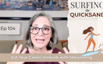 Get Your Career Unstuck with Storytelling (Ep 104)