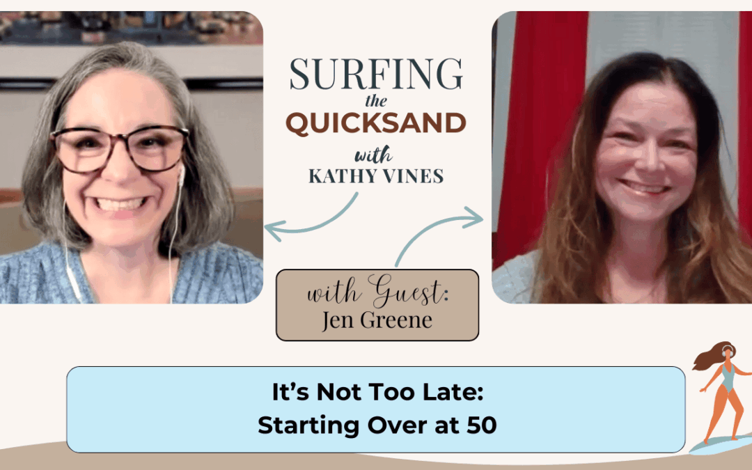 It’s Not Too Late: Starting Over at 50 (Ep 119)