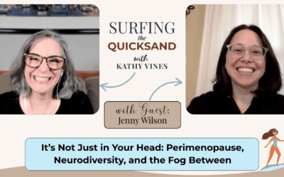 It’s Not Just in Your Head: Perimenopause, Neurodiversity, and the Fog Between (Ep 117)
