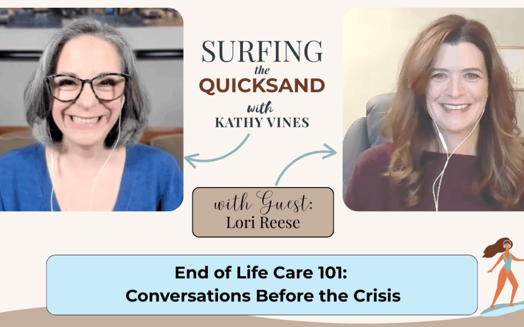 End of Life Care 101: Conversations Before the Crisis (Ep 126)