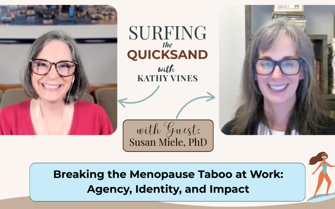 Breaking the Menopause Taboo at Work: Agency, Identity, and Impact (Ep 124)