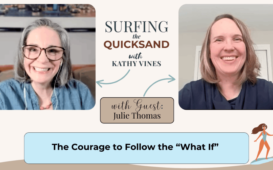 The Courage to Follow the “What If” (Ep 133)