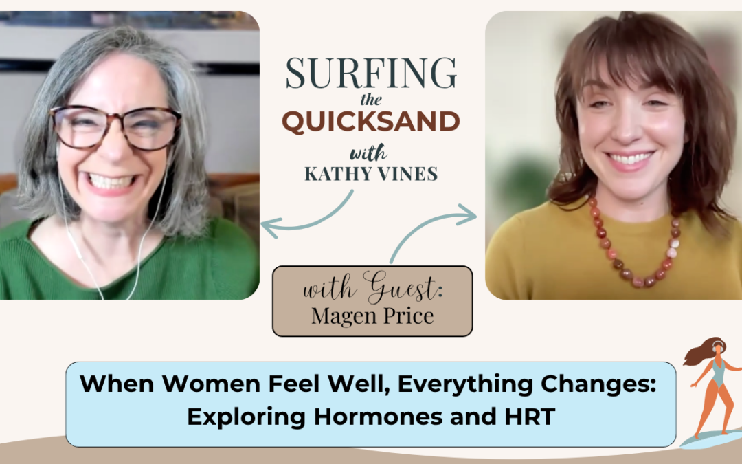 When Women Feel Well, Everything Changes: Exploring Hormones and HRT (Ep 134)
