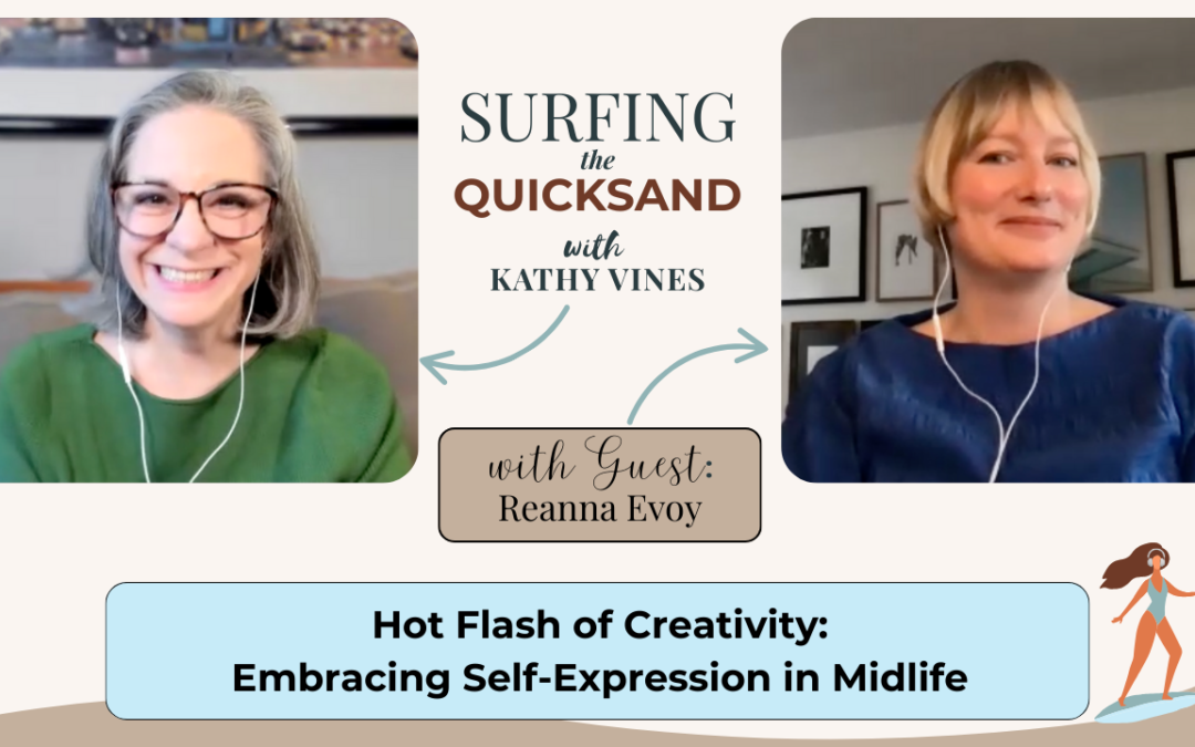 Hot Flash of Creativity: Embracing Self-Expression in Midlife (Ep 125)