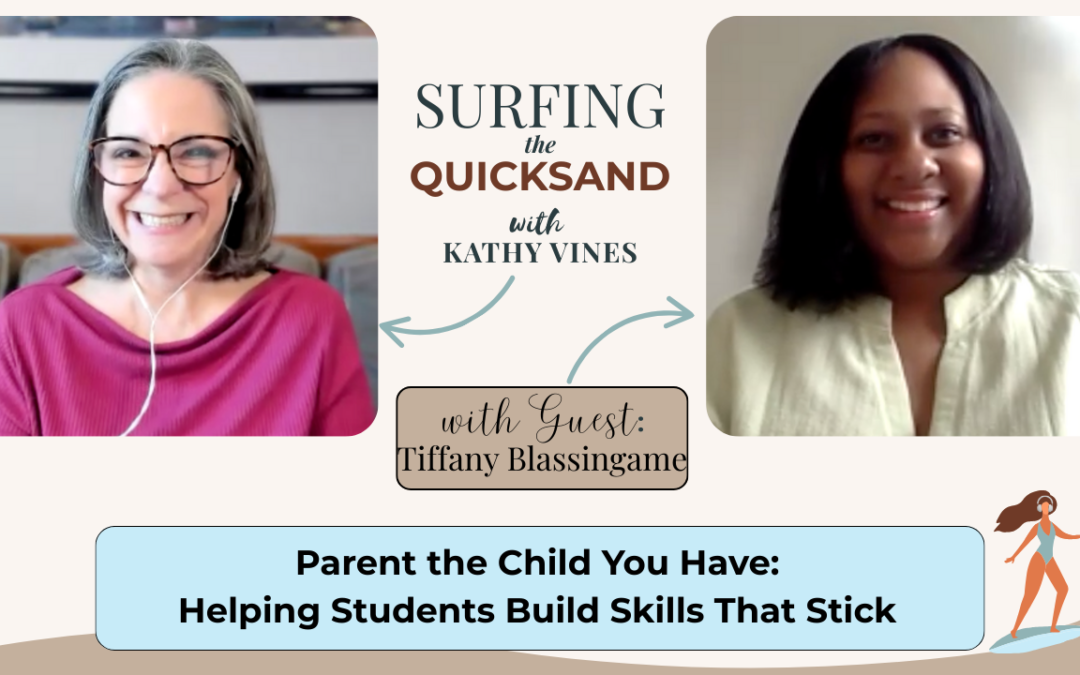 Parent the Child You Have: Helping Students Build Skills That Stick (Ep 129)