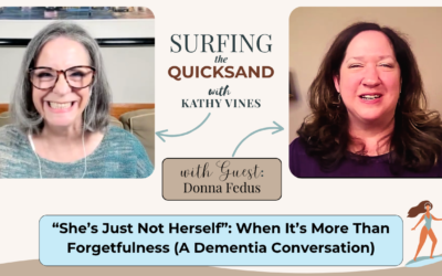 “She’s Just Not Herself”: When It’s More Than Forgetfulness (A Dementia Conversation) (Ep 139)