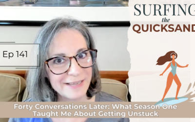Forty Conversations Later: What Season One Taught Me About Getting Unstuck (Ep 141)